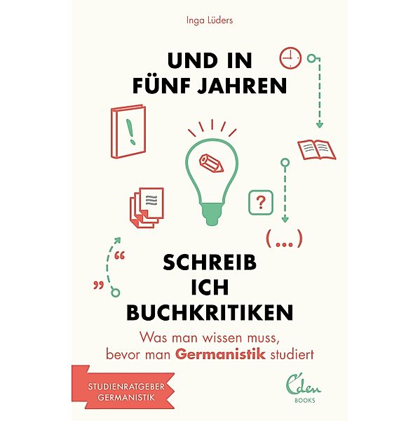 Und in fünf Jahren schreib ich Buchkritiken / Studienführer, Inga Lüders