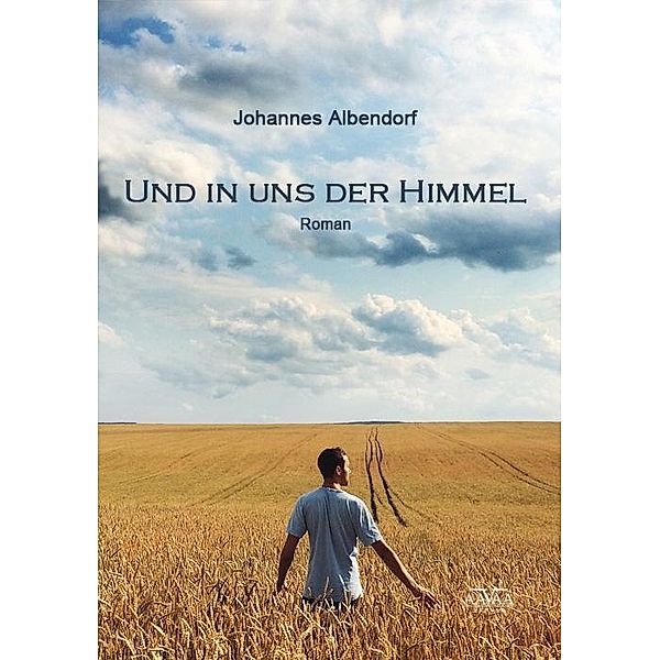 Und in uns der Himmel, Johannes Albendorf