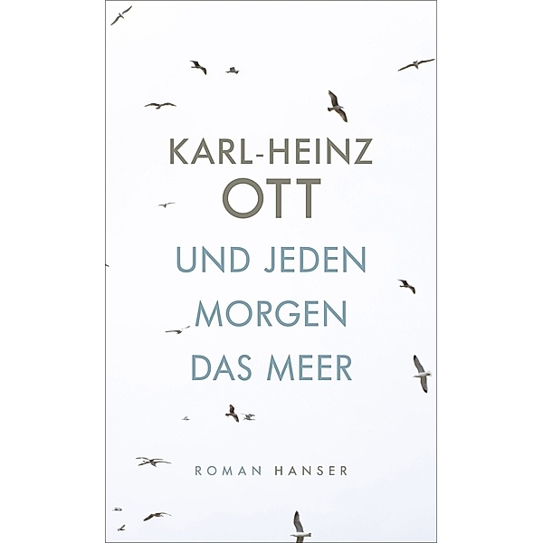 Und jeden Morgen das Meer, Karl-Heinz Ott