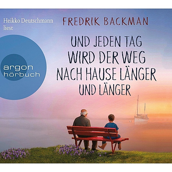 Und jeden Tag wird der Weg nach Hause länger und länger, 2 Audio-CDs, Fredrik Backman