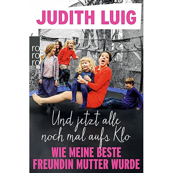 Und jetzt alle noch mal aufs Klo, Judith Luig