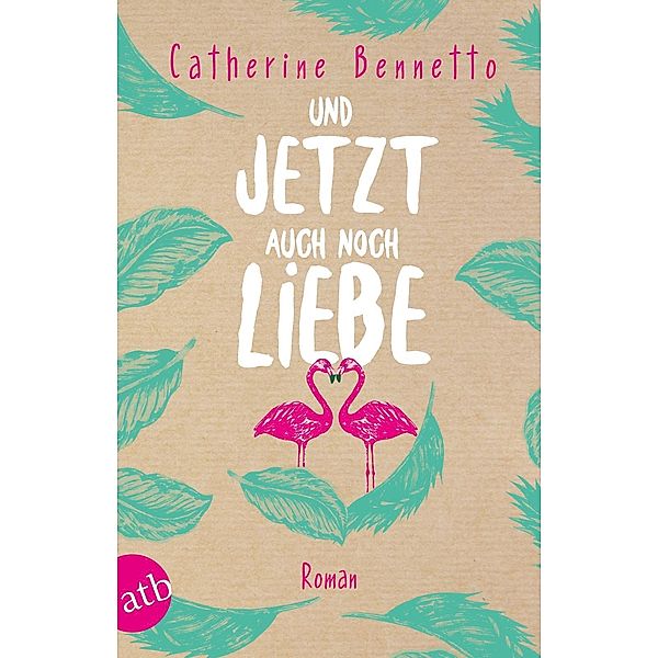 Und jetzt auch noch Liebe, Catherine Bennetto