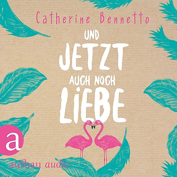 Und jetzt auch noch Liebe, Catherine Bennetto