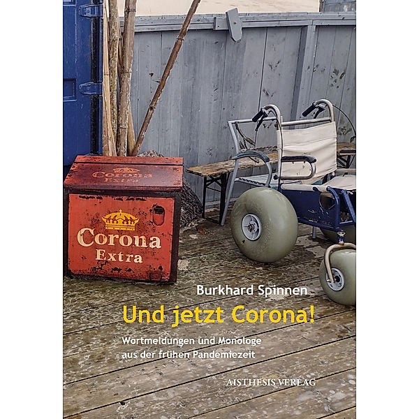 Und jetzt Corona!, Burkhard Spinnen