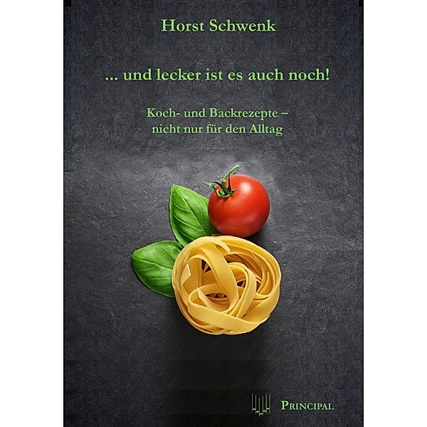 ... und lecker ist es auch noch!, Horst Schwenk