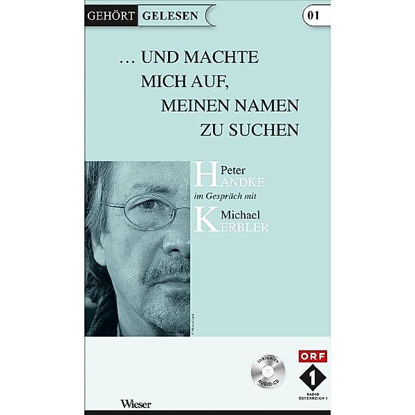 . . . und machte mich auf, meinen Namen zu suchen, 1 Audio-CD, Peter Handke, Michael Kerbler