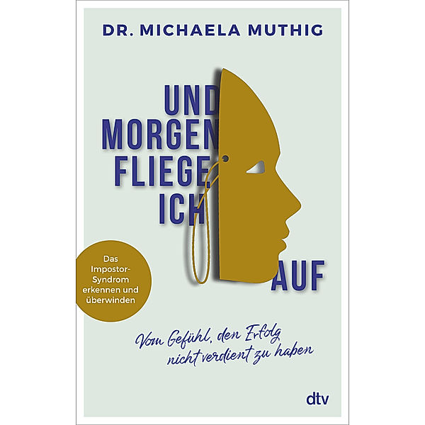 Und morgen fliege ich auf, Michaela Muthig