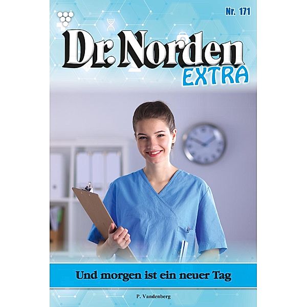 Und morgen ist ein neuer Tag / Dr. Norden Extra Bd.171, Patricia Vandenberg
