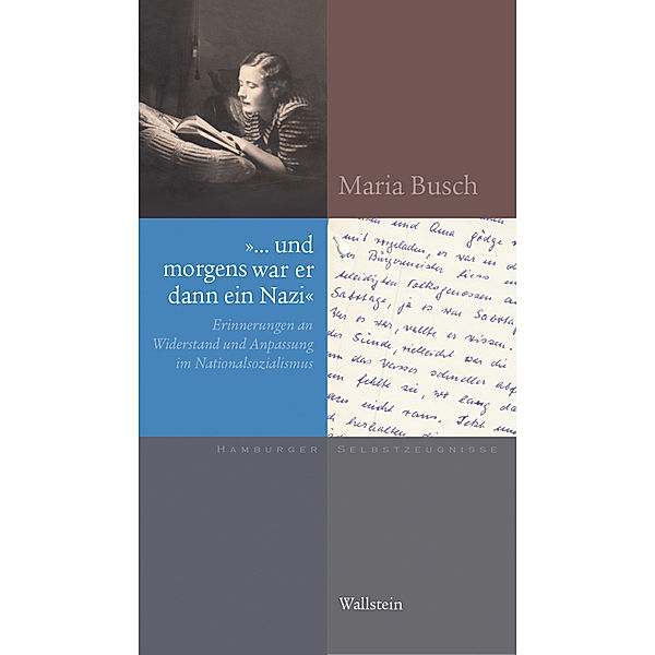 »... und morgens war er dann ein Nazi«, Maria Busch