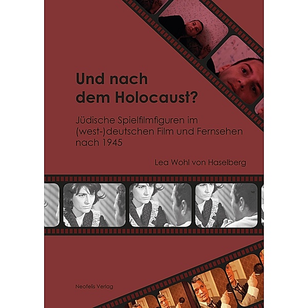 Und nach dem Holocaust? / Jüdische Kulturgeschichte in der Moderne Bd.7, Lea Wohl von Haselberg