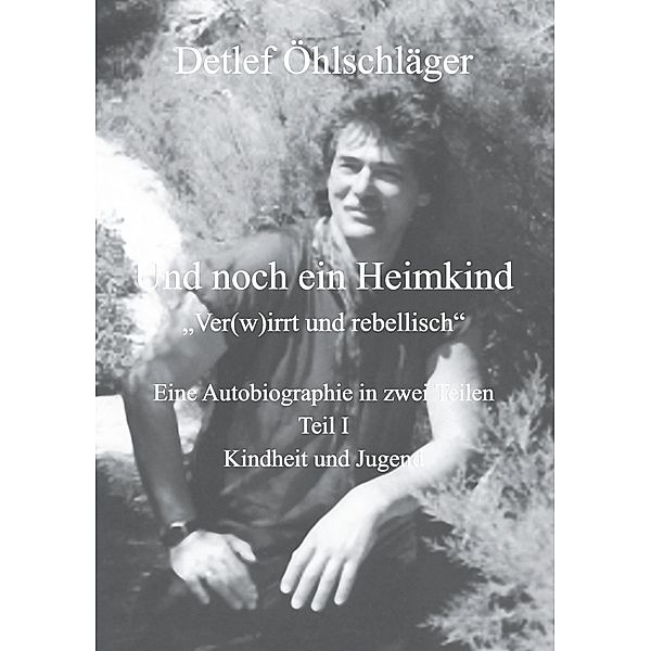 Und noch ein Heimkind, Detlef Öhlschläger