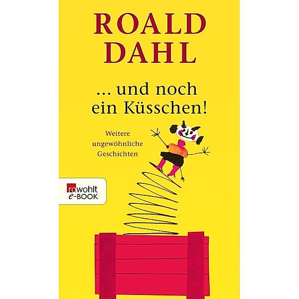 ...und noch ein Küsschen! / Die Küsschen-Reihe Bd.2, Roald Dahl