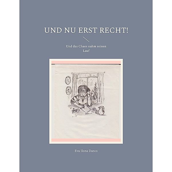 Und nu erst recht!, Eva Ilona Dancs