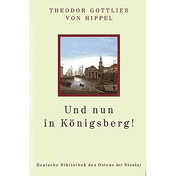 Und nun in Königsberg!, Theodor Gottlieb von Hippel, Theodor G. von Hippel