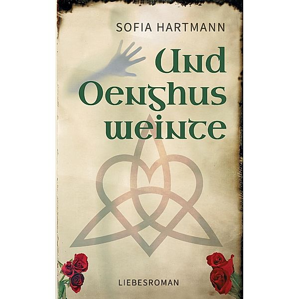 Und Oenghus weinte, Sofia Hartmann
