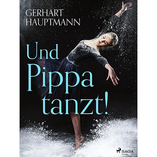 Und Pippa tanzt!, Gerhart Hauptmann