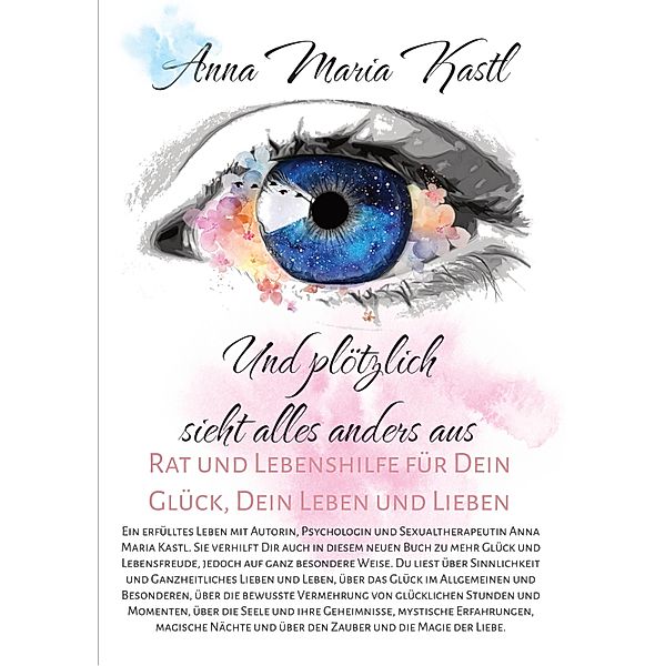 Und plötzlich sieht alles anders aus, Anna Maria Kastl