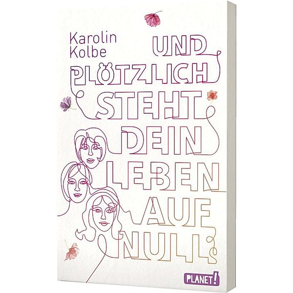 Und plötzlich steht dein Leben auf null, Karolin Kolbe