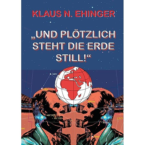 Und plötzlich steht die Erde still!, Klaus Norbert Ehinger
