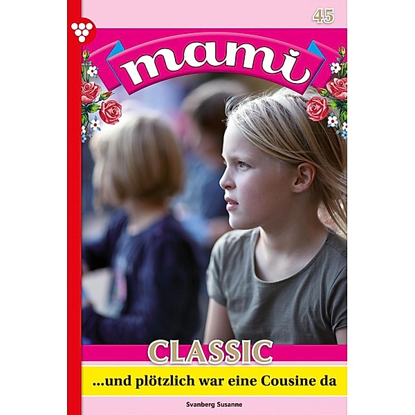 ...und plötzlich war eine Cousine da / Mami Classic Bd.45, Susanne Svanberg