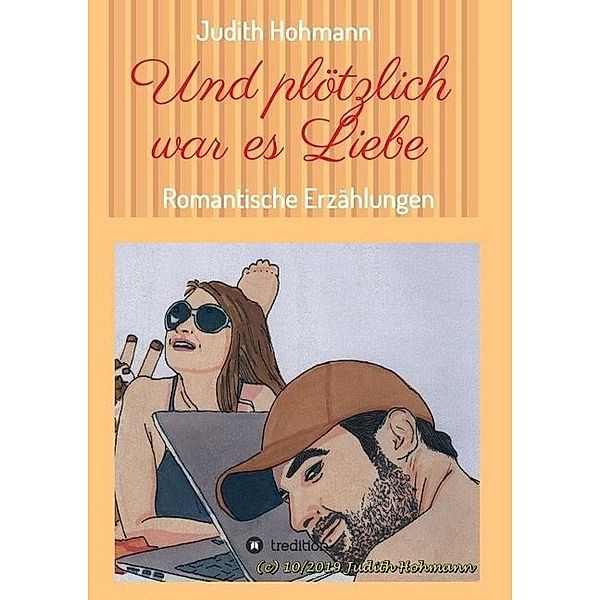 Und plötzlich war es Liebe, Judith Hohmann