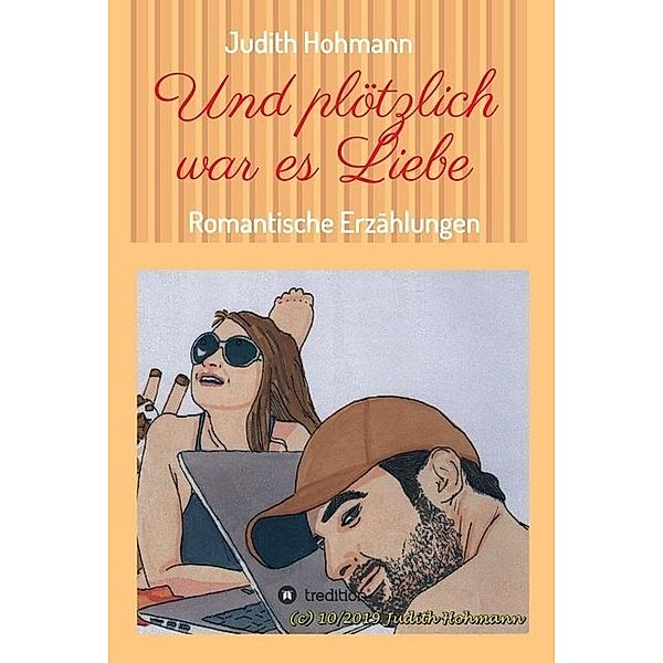 Und plötzlich war es Liebe, Judith Hohmann