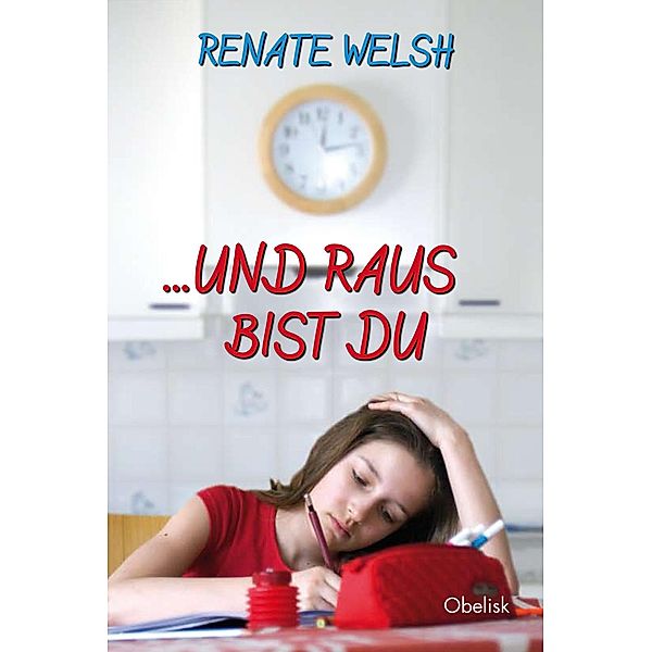 ... und raus bist du, Renate Welsh