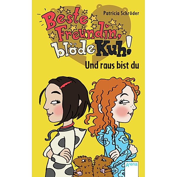 Und raus bist du / Beste Freundin, blöde Kuh! Bd.2, Patricia Schröder