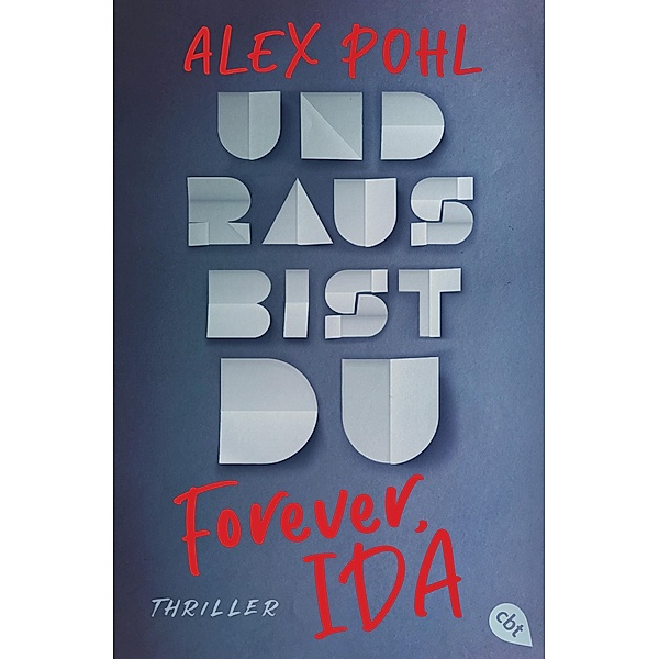 Und raus bist du / Forever, Ida Bd.1, Alex Pohl
