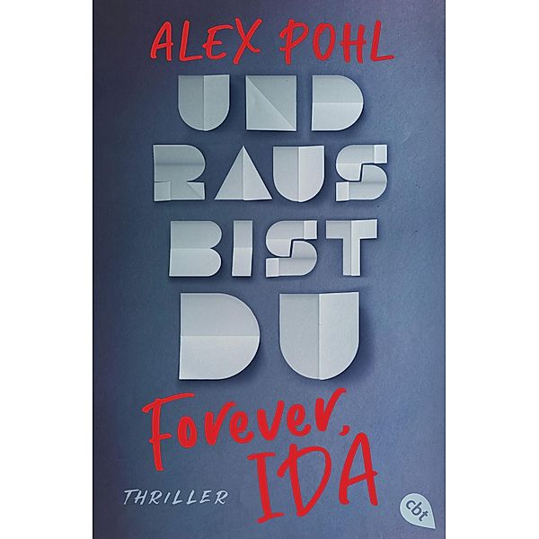 Und raus bist du / Forever, Ida Bd.1, Alex Pohl