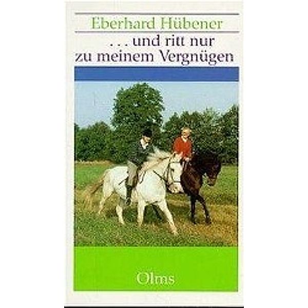 ... und ritt nur zu meinem Vergnügen, Eberhard Hübener