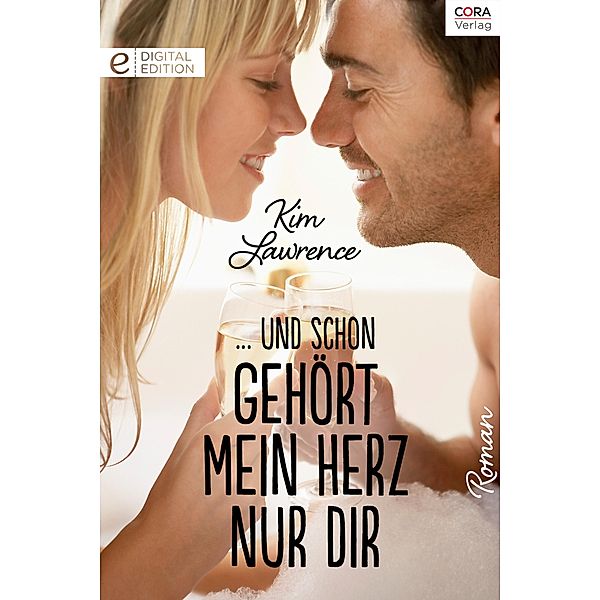 ... und schon gehört mein Herz nur dir, Kim Lawrence