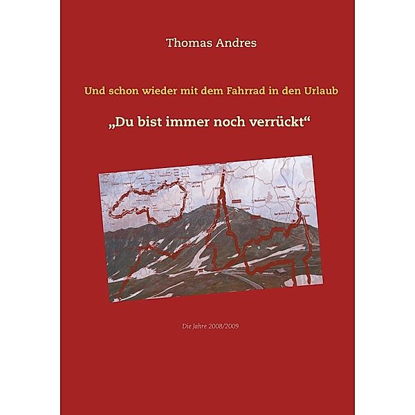 Und schon wieder mit dem Fahrrad in den Urlaub, Thomas Andres