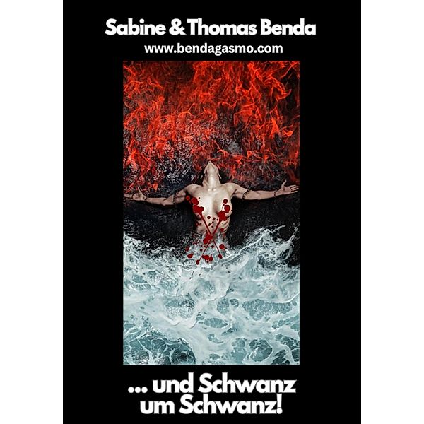 ... und Schwanz um Schwanz!, Benda Sabine Benda Thomas