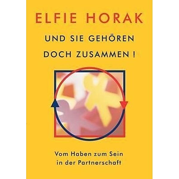 Und sie gehören doch zusammen, Elfie Horak