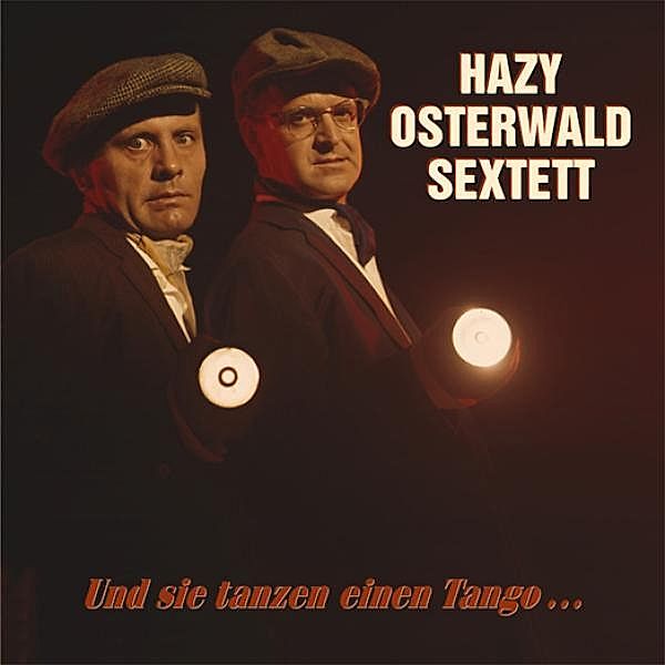 Und Sie Tanzen Einen Tango..., Hazy Osterwald