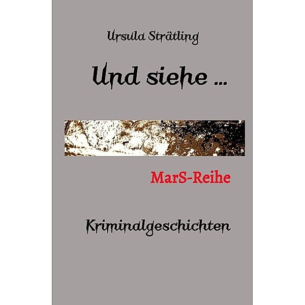 Und siehe ..., Ursula Strätling