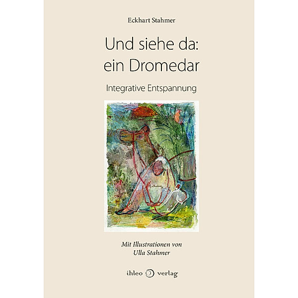 Und siehe da: ein Dromedar, Eckhart Stahmer