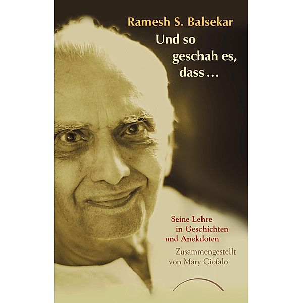 Und so geschah es, dass..., Ramesh S. Balsekar