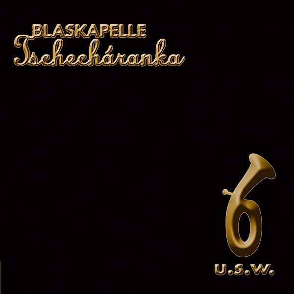 Und So Weiter..., Blaskapelle Tschecharanka