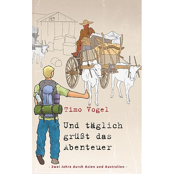 Und täglich grüßt das Abenteuer, Timo Vogel