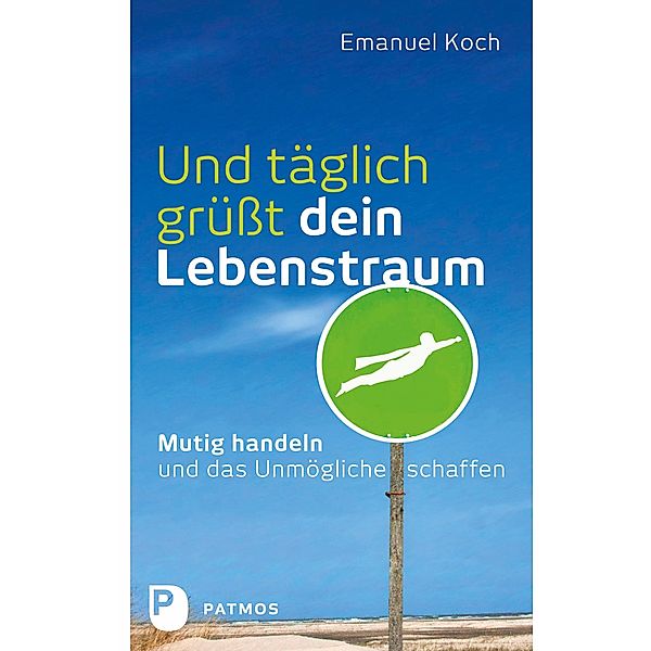 Und täglich grüßt dein Lebenstraum, Emanuel Koch