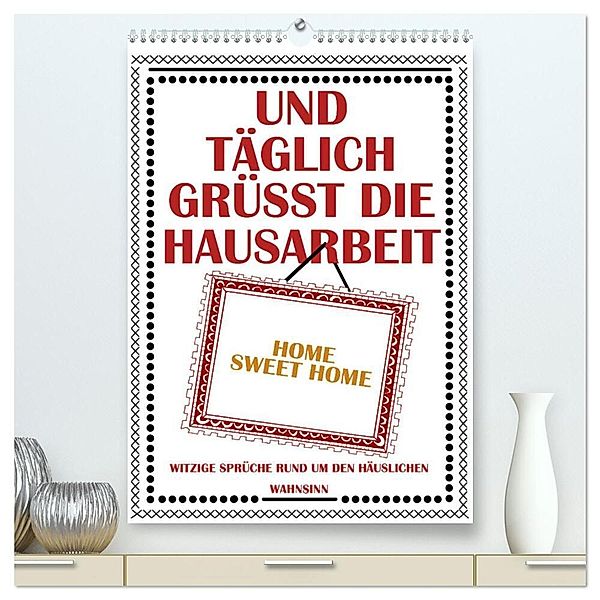 Und täglich grüsst die Hausarbeit (hochwertiger Premium Wandkalender 2024 DIN A2 hoch), Kunstdruck in Hochglanz, Christine B-B Müller