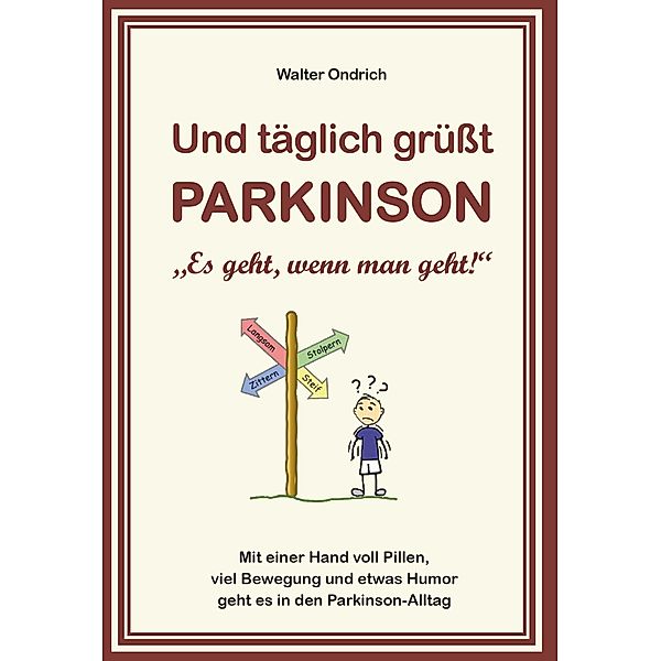 Und täglich grüsst PARKINSON, Walter Ondrich