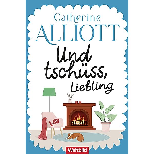 Und tschüss, Liebling!, Catherine Alliott
