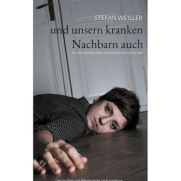 und unsern kranken Nachbarn auch, Stefan Weiller