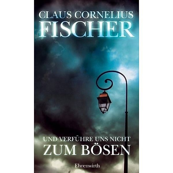 Und verführe uns nicht zum Bösen, Claus C. Fischer