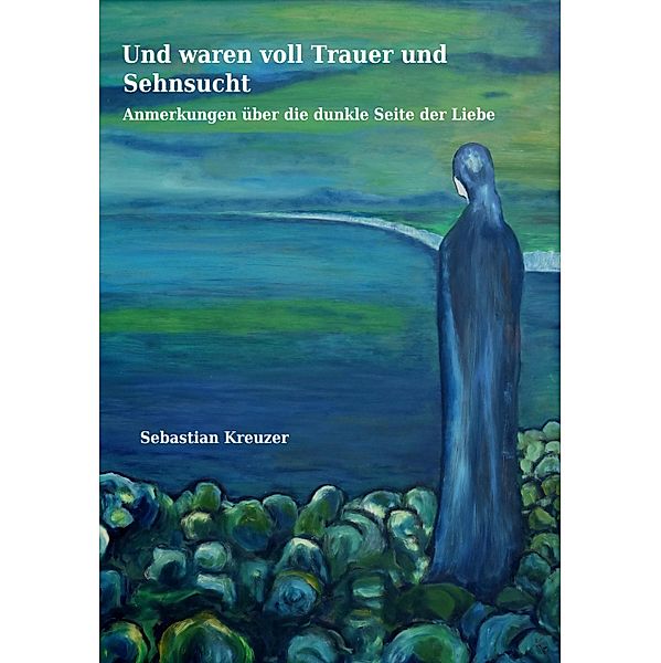 Und waren voll Trauer und Sehnsucht, Sebastian Kreuz