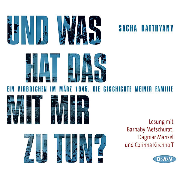 Und was hat das mit mir zu tun?,4 Audio-CDs, Sacha Batthyany