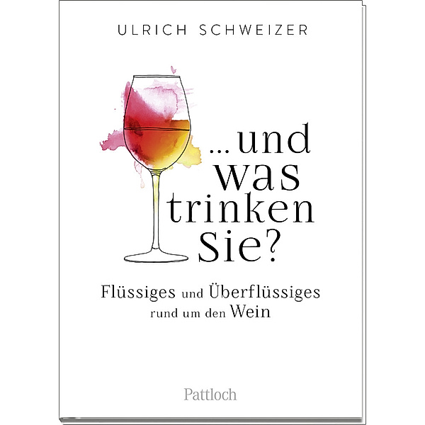 ... und was trinken Sie?, Ulrich Felix Schweizer